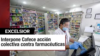 Cofece demanda a farmacéuticas por limitar la distribución de medicamentos [upl. by Ursuline575]