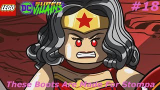 Lego DC Super Villains 100 Walkthrough Part 18 No Commentary These Boots Are Made For Stompa [upl. by Aiduan]