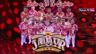 Jalaor Show  Solo a Ti Te Quiero [upl. by Aicekat]