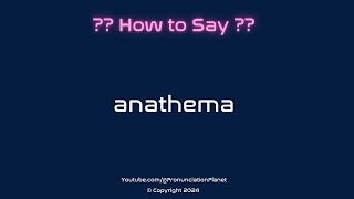 How to Pronounce Anathema CORRECTLY  Pronunciation Planet [upl. by Krik]