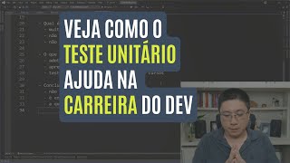 É assim que o TESTE UNITÁRIO ajuda o dev a FOCAR NO QUE REALMENTE IMPORTA na carreira [upl. by Clayberg751]