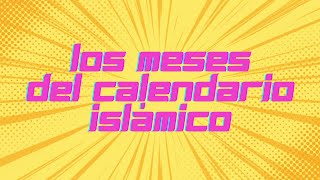 Los Meses del Calendario Islámico [upl. by Gant210]