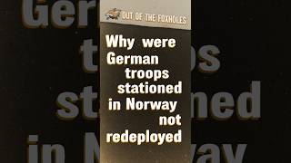 Why were German troops stationed in Norway not redeployed  OOTF shorts [upl. by Cookie104]