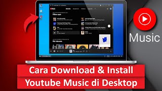 Cara Download amp Install Youtube Music di LaptopPC [upl. by Irroc]