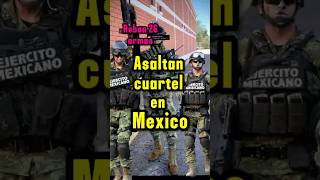 Asaltan cuartel en mexico narcosmexico narcos sinaloa mexico lospshorts lpm culiacan juarez [upl. by Ahsiatal]