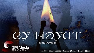 Tacir Məmmədov — Ey Həyat Rəsmi Audio [upl. by Etterraj]