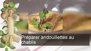 Préparer andouillettes au chablis [upl. by Krishna]