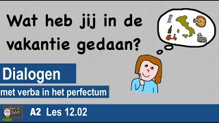 NT2 Vakantie  Wat heb jij in de vakantie gedaan Perfectum  nederlandsleren A2 B1 12 Les 1202 [upl. by Eelrehpotsirhc243]