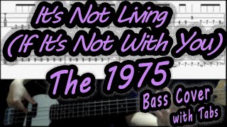 The 1975  Its Not Living If Its Not With You Bass cover with tabs 012 [upl. by Aicala]