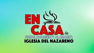 EnCasa S5 EP23  Proclamacion Alabanza amp Santa Cena [upl. by Rosalinda]