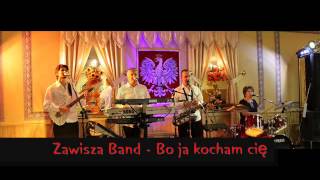 Zawisza Band  Bo ja kocham cię [upl. by Nnyleitak]