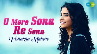 O Mere Sona Re Sona  Official Video  Vishakha Mahore  Recreation [upl. by Braasch]