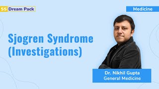 Sjogren Syndrome  Investigations  Dr Nikhil Gupta  General Medicine  NEET SS [upl. by Bartosch]