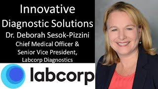 Dr Deborah SesokPizzini MD MBA  Chief Medical Officer amp Senior VP Labcorp Diagnostics [upl. by Adnawt]