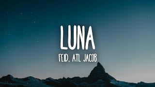 Feid ATL Jacob  Luna LetraLyrics [upl. by Emmalynn]