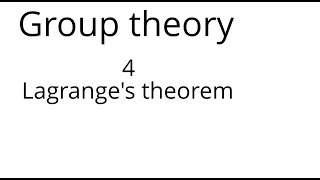 Group theory 4 Lagranges theorem [upl. by Anaytat818]