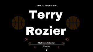 How to Pronounce Terry Rozier [upl. by Gweneth]