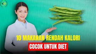 Inilah Makanan Rendah Kalori yang Kaya Akan Nutrisi Cocok Untuk Diet dan Menurunkan Berat Badan [upl. by Kosak]