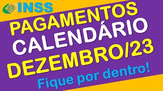 PAGAMENTOS INSS DEZEMBRO 2023 CALENDÁRIO COMPLETO [upl. by Morice]