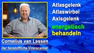 Atlasgelenk Atlaswirbel amp Axisgelenk energetisch behandeln  Cornelius van Lessen [upl. by Myca201]