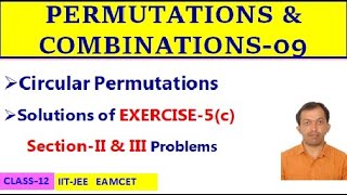 PERMUTATIONS amp COMBINATIONS09  CIRCULAR PERMUTATIONS  EXERCISE5c SECII amp III  CLASS12 [upl. by Soulier]