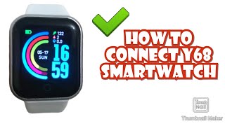 HOW TO CONNECT Y68 SMARTWATCH TO YOUR SMARTPHONE  TUTORIAL  ENGLISH [upl. by O'Donoghue314]