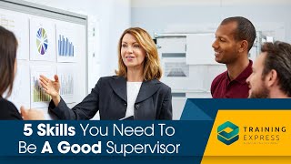 5 Skills You Need To Be A Good Supervisor [upl. by Lange514]