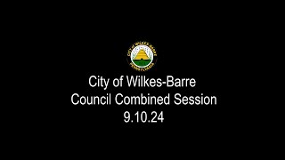 City of WilkesBarre Council Combined Session 91024 [upl. by Anuayek873]