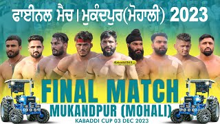 SUPER FINAL MATCH  Shakarpur VS Hakamwal  Mukandpur Mohali Kabaddi Cup 03 Dec 2023 [upl. by Nojel]