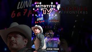 ¡No te pierdas Mito Mito Mitotito TV con Jorge Yidan [upl. by Hutchison]