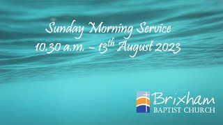 Sunday Worship  Sunday 13th August 2023  1030am [upl. by Ilac]