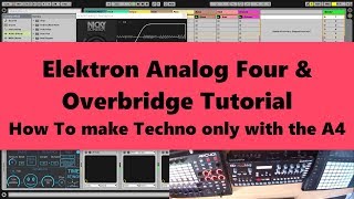 Elektron A4 amp Overbridge Tutorial  How to Techno only with A4 2017 [upl. by Einnad]