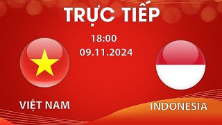 🔴TRỰC TIẾP HÔM NAY  VIỆT NAM  INDONESIA  FINAL FUSAL  CUỘC CHIẾN KỊCH TÍNH GIÀNH NGÔI VƯƠNG [upl. by Ellertnom523]