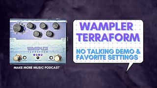 The MULTIMODULATION powerhouse Meet the WAMPLER TERRAFORM [upl. by Aubyn328]