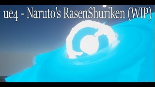 UE4 Narutos RasenShuriken WIP [upl. by Aciamaj]