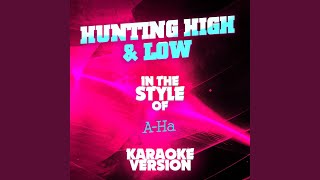 Hunting High amp Low In the Style of AHa Karaoke Version [upl. by Ursola363]