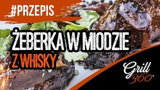 🍖 Żeberka w miodzie z whisky  Michał Dobosz Grill360 [upl. by Nerraw532]