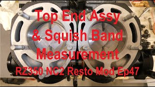 RZ350 NC2 Ep47 Top End Assy amp Squish Band Measurement [upl. by Connel]