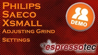 Philips Saeco Xsmall  Adjusting the Grind Setting [upl. by Isbella]