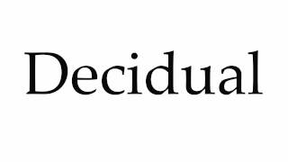 How to Pronounce Decidual [upl. by Ahsikrats]