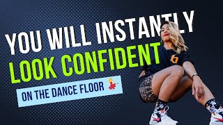 You Will Instantly Look CONFIDENT On The Dance Floor If You Do These 3 Things [upl. by Standush]