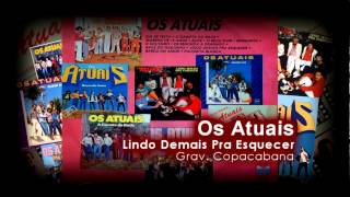 Os Atuais  Lindo Demais Pra Esquecer  Banda Os Atuais [upl. by Sel]