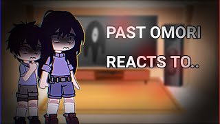 Past Omori reacts to the future GC• BWTW 12 [upl. by Ykcaj160]