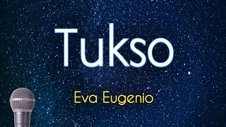 TUKSO  Eva Eugenio KARAOKE VERSION [upl. by Nathanael]