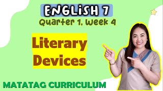 Literary Devices  ENGLISH 7  Week 4  QUARTER 1  MATATAG CURRICULUM [upl. by Nwahsear]