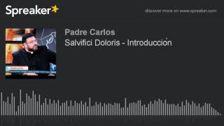 Salvifici Doloris  Introducción hecho con Spreaker [upl. by Celio230]