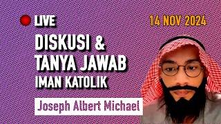 Joseph Albert Michael Live 14 Nov 2024  Diskusi Iman Katolik [upl. by Durrett]