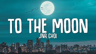 Jnr Choi  TO THE MOON Lyrics Drill Remix TikTok [upl. by Victorie]