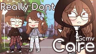 Really Don’t Care  GCMV [upl. by Ackley]