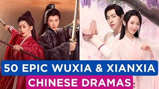 50 MustWatch Wuxia amp Xianxia Chinese Dramas [upl. by Eillib]